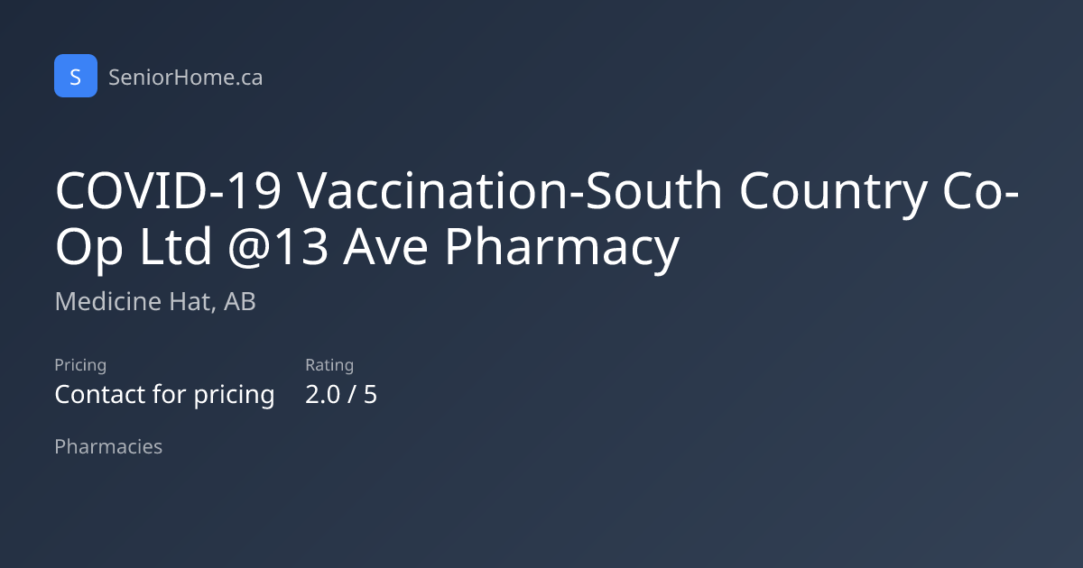 COVID-19 Vaccination-South Country Co-Op Ltd @13 Ave Pharmacy